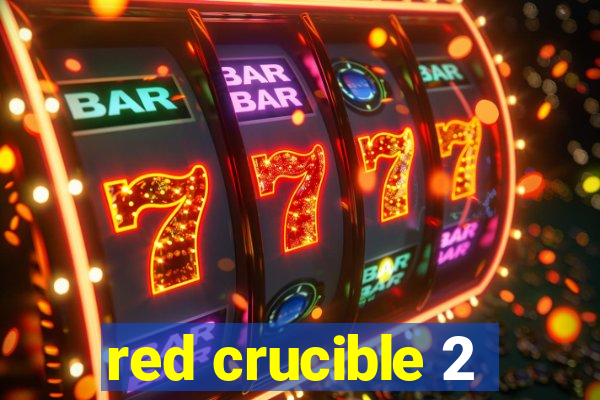 red crucible 2